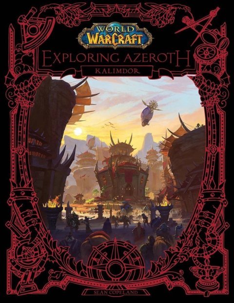 Книга World of Warcraft: Exploring Azeroth Kalimdor Варкрафт Знакомство с Азеротом Калимдор - -